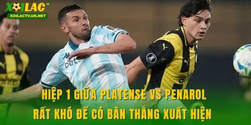 Hiệp 1 giữa Platense vs Penarol rất khó để có bàn thắng xuất hiện