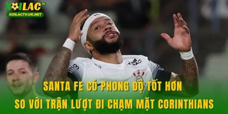 Santa FE có phong độ tốt hơn so với trận lượt đi chạm mặt Corinthians