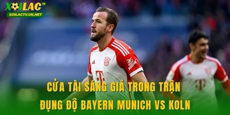 Cửa tài sáng giá trong trận đụng độ Bayern Munich vs Koln