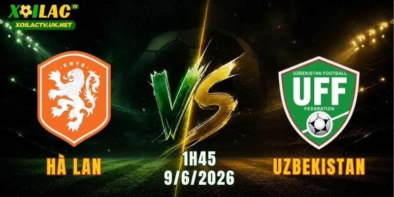 Hà Lan vs Uzbekistan