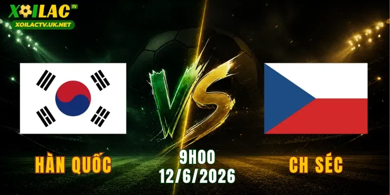 Hàn Quốc vs CH Séc