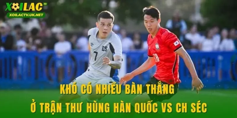 Khó có nhiều bàn thắng ở trận thư hùng Hàn Quốc vs CH Séc