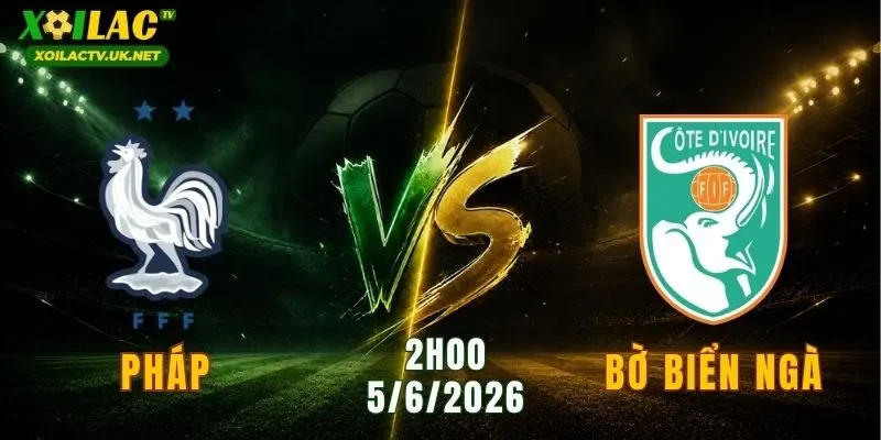 Pháp vs Bờ Biển Ngà