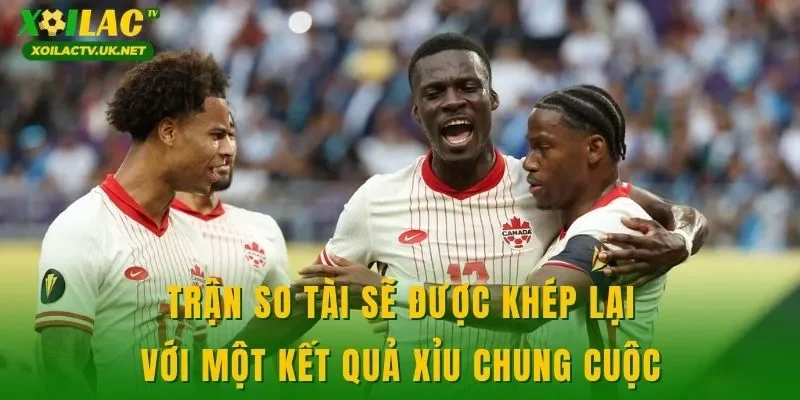 Trận so tài sẽ được khép lại với một kết quả xỉu chung cuộc