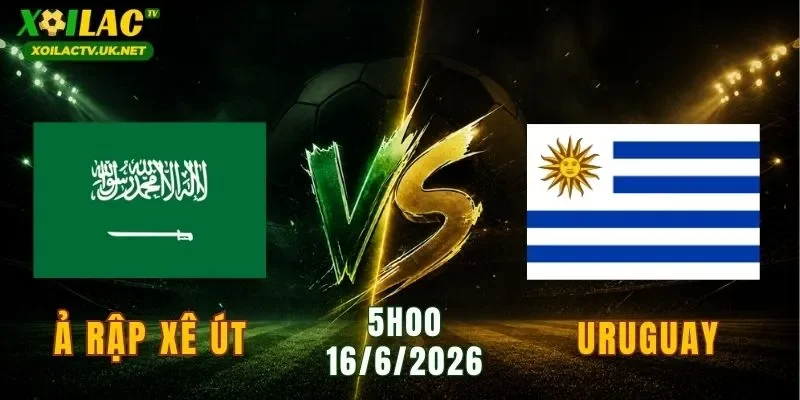 Ả Rập Xê Út vs Uruguay