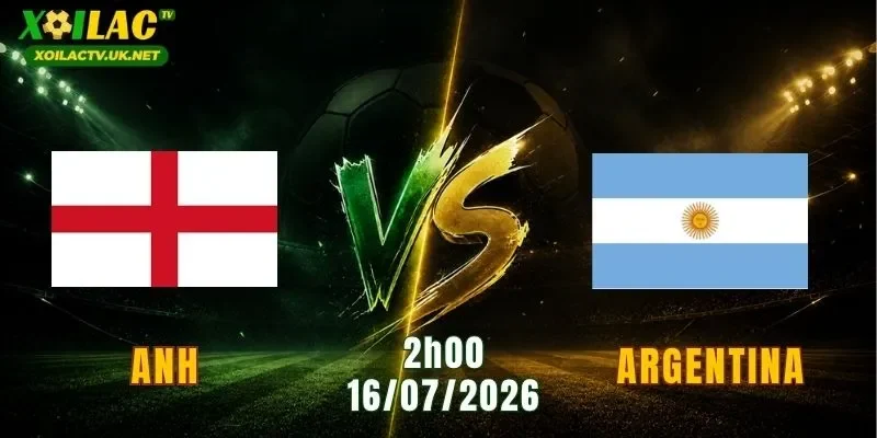 Anh vs Argentina