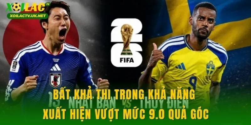 Bất khả thi trong khả năng xuất hiện vượt mức 9.0 quả góc