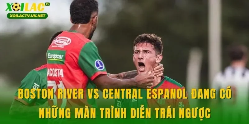 Boston River vs Central Espanol đang có những màn trình diễn trái ngược