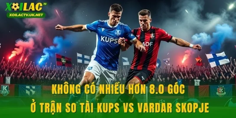 Không có nhiều hơn 8.0 góc ở trận so tài KuPS vs Vardar Skopje
