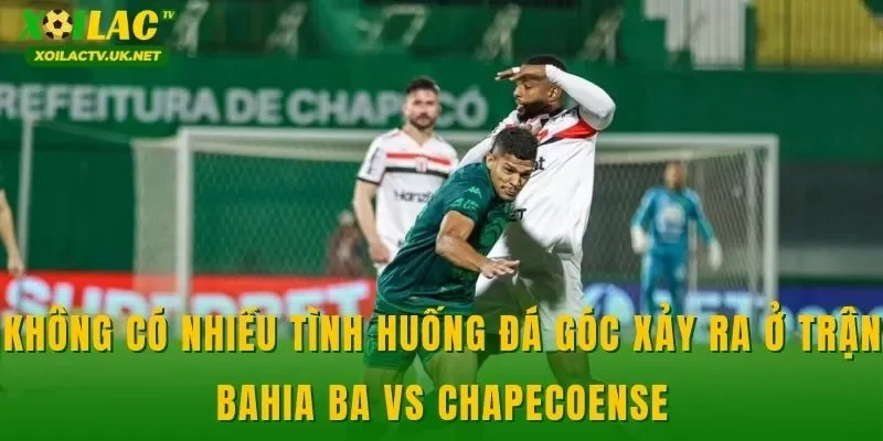 Không có nhiều tình huống đá góc xảy ra ở trận Bahia BA vs Chapecoense