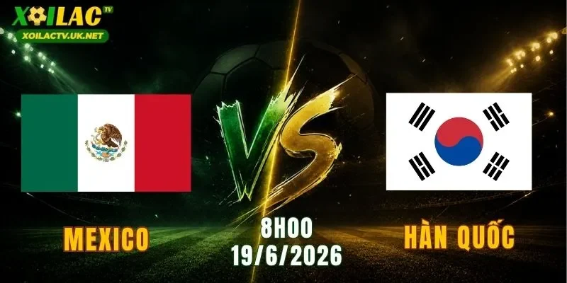 Mexico vs Hàn Quốc