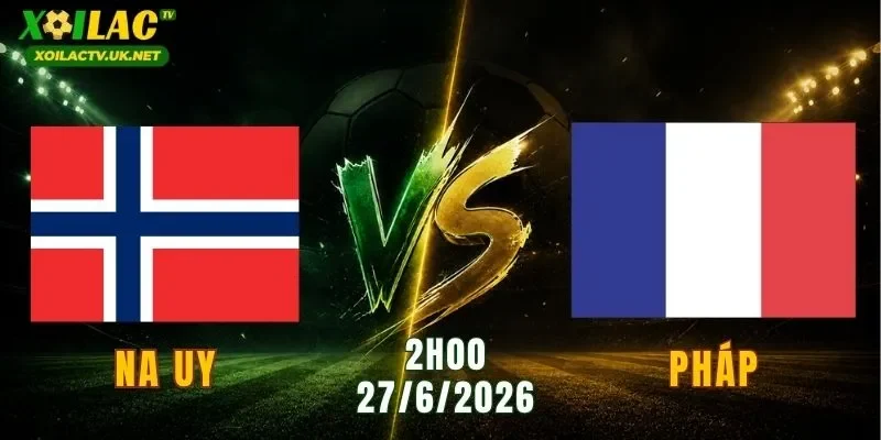 Na Uy vs Pháp