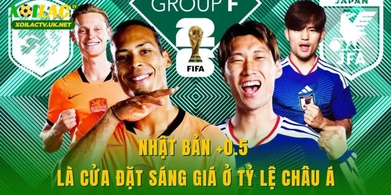 Nhật Bản +0.5 là cửa đặt sáng giá ở tỷ lệ châu Á