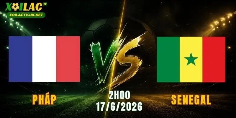 Pháp vs Senegal
