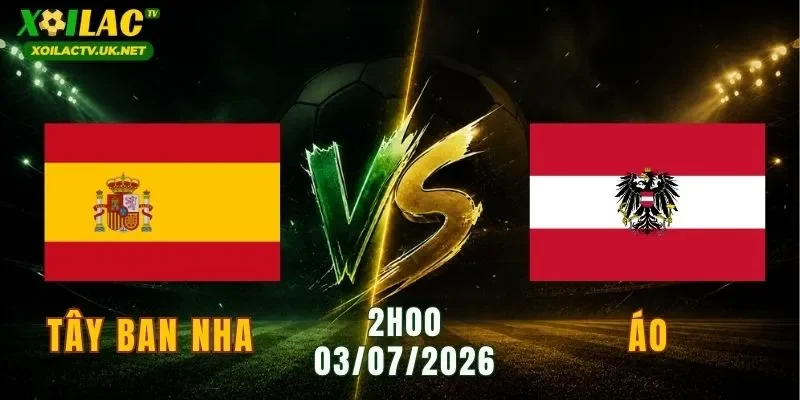 Tây Ban Nha vs Áo