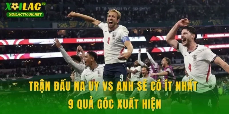 Trận đấu Na Uy vs Anh sẽ có ít nhất 9 quả góc xuất hiện