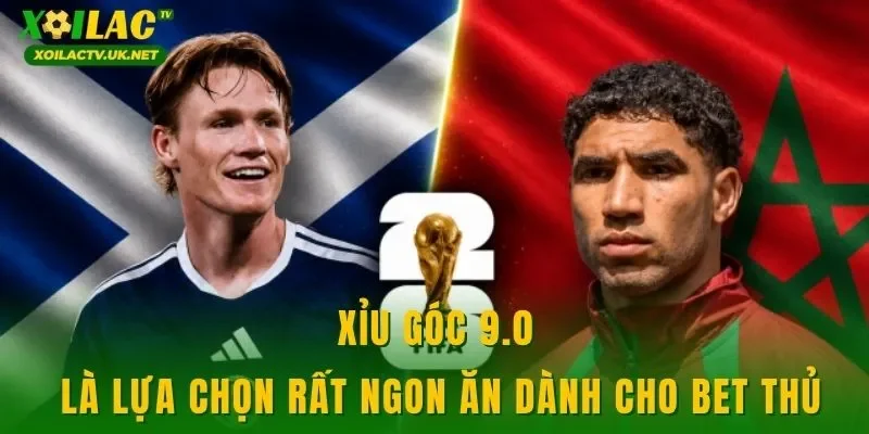 Xỉu góc 9.0 là lựa chọn rất ngon ăn dành cho bet thủ