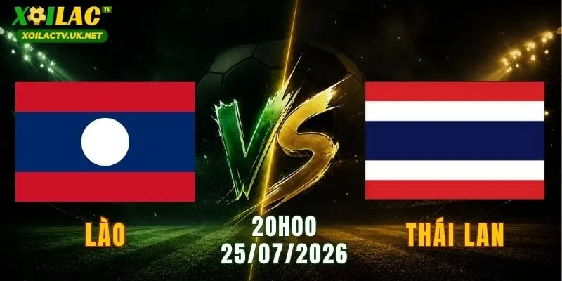Lào vs Thái Lan