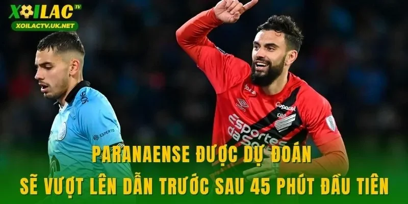 Paranaense được dự đoán sẽ vượt lên dẫn trước sau 45 phút đầu tiên