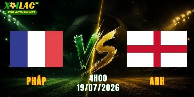 Pháp vs Anh